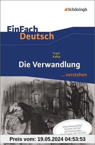 EinFach Deutsch ...verstehen: Franz Kafka: Die Verwandlung - Neubearbeitung